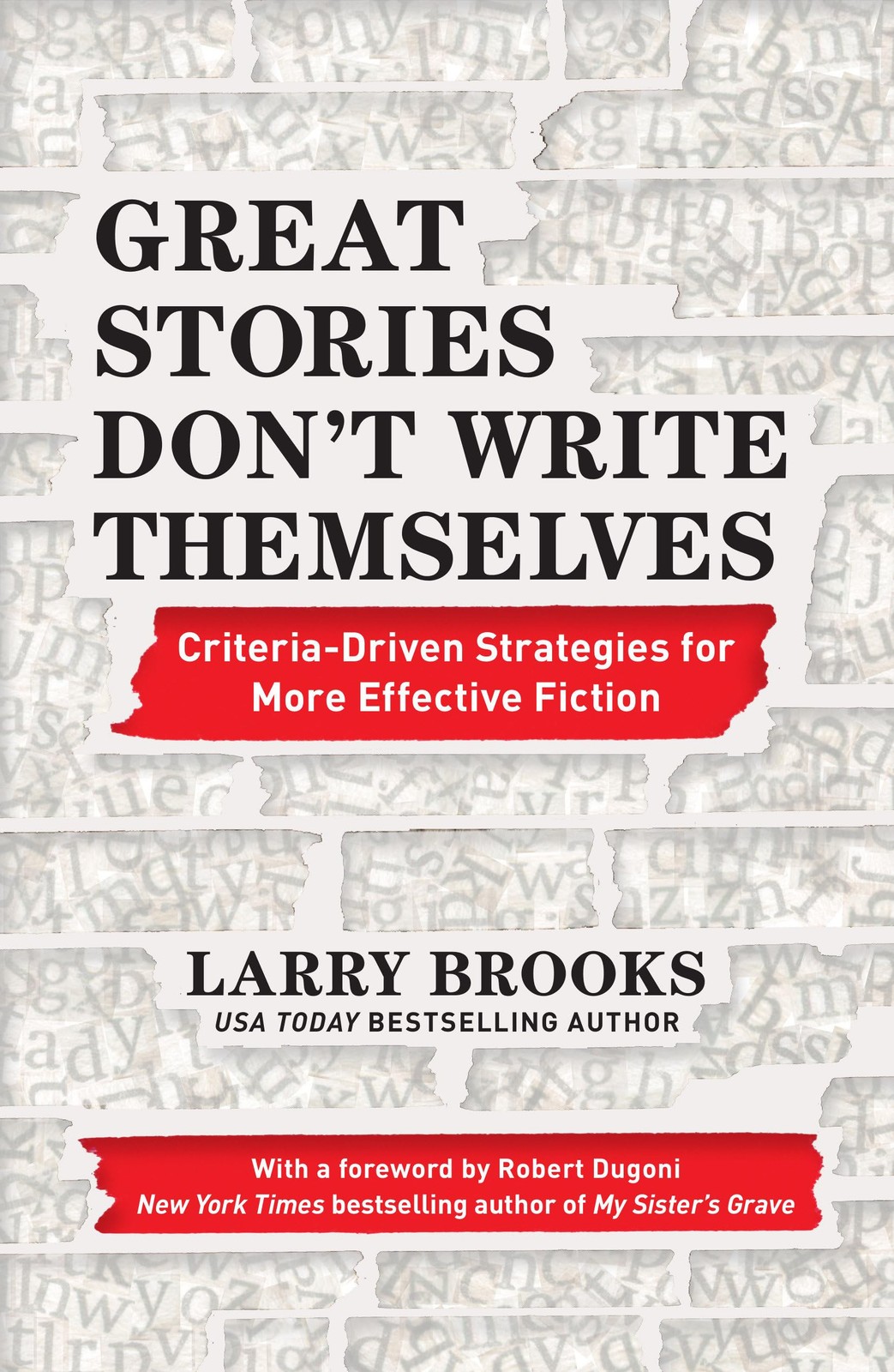 Great Stories Don’t Write Themselves by Larry Brooks