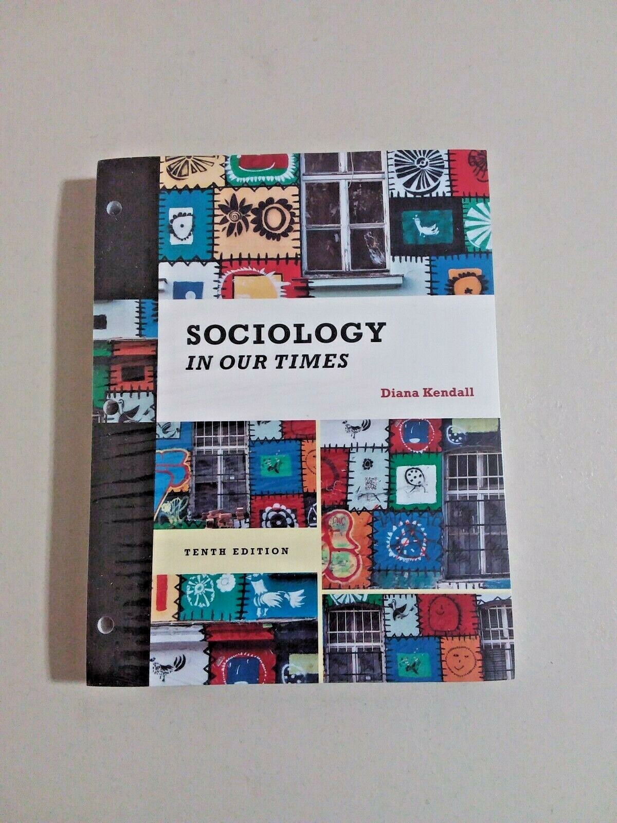 Sociology in Our Times by Diana Kendall Tenth Edition Loose-Leaf Textbook NEW