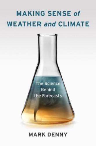 Mark Denny Making Sense of Weather and Climate (Hardback)