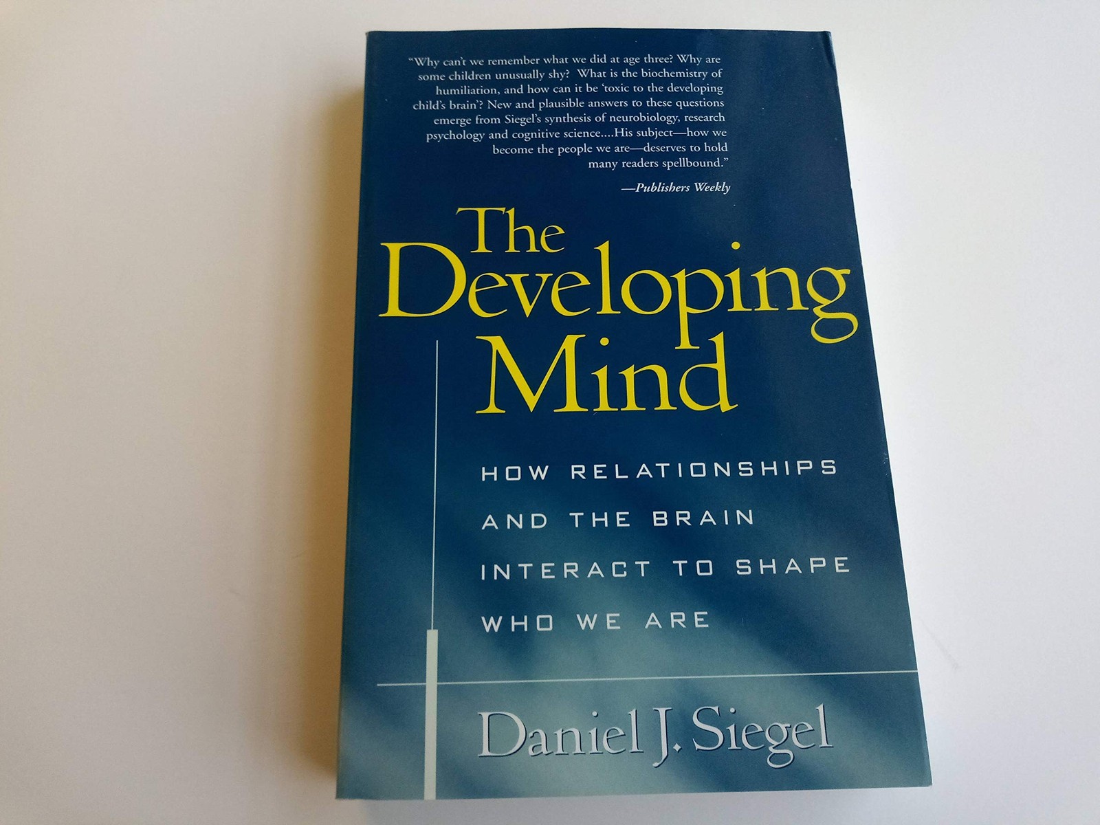 The Developing Mind: How Relationships and the Brain Interact to Shape Who W…