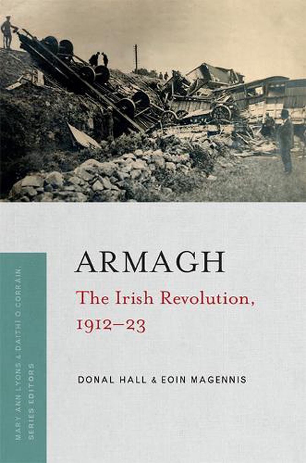 Armagh: The Irish Revolution 1912-23 by Donal Hall Paperback Book