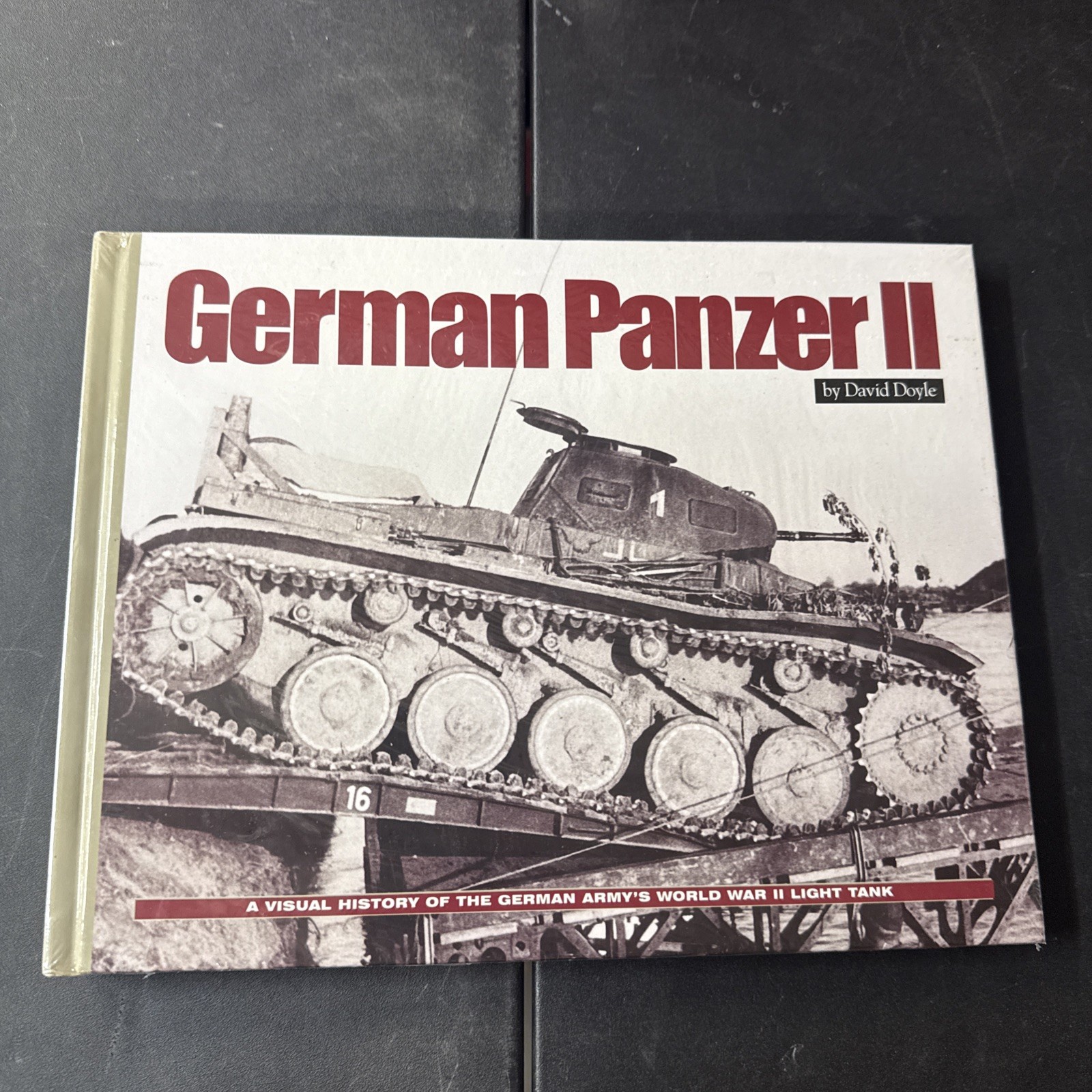 German Panzer II: A Visual History of the WWII German Light Tank by David Doyle