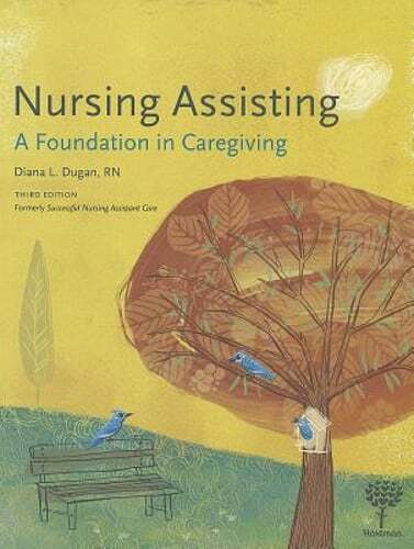 Nursing Assisting: A Foundation in Caregiving by Diana L Dugan: Used