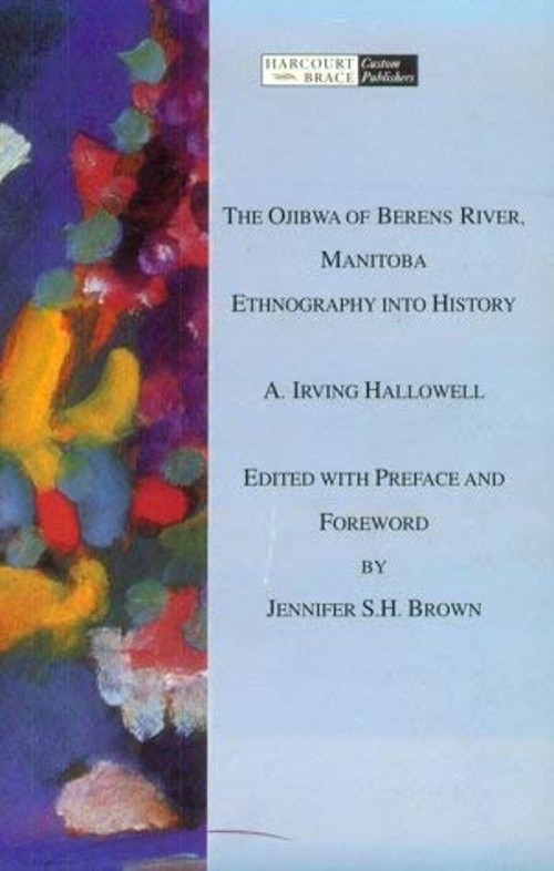 The Ojibwa of Berens River, Manitoba : Ethnography into History P