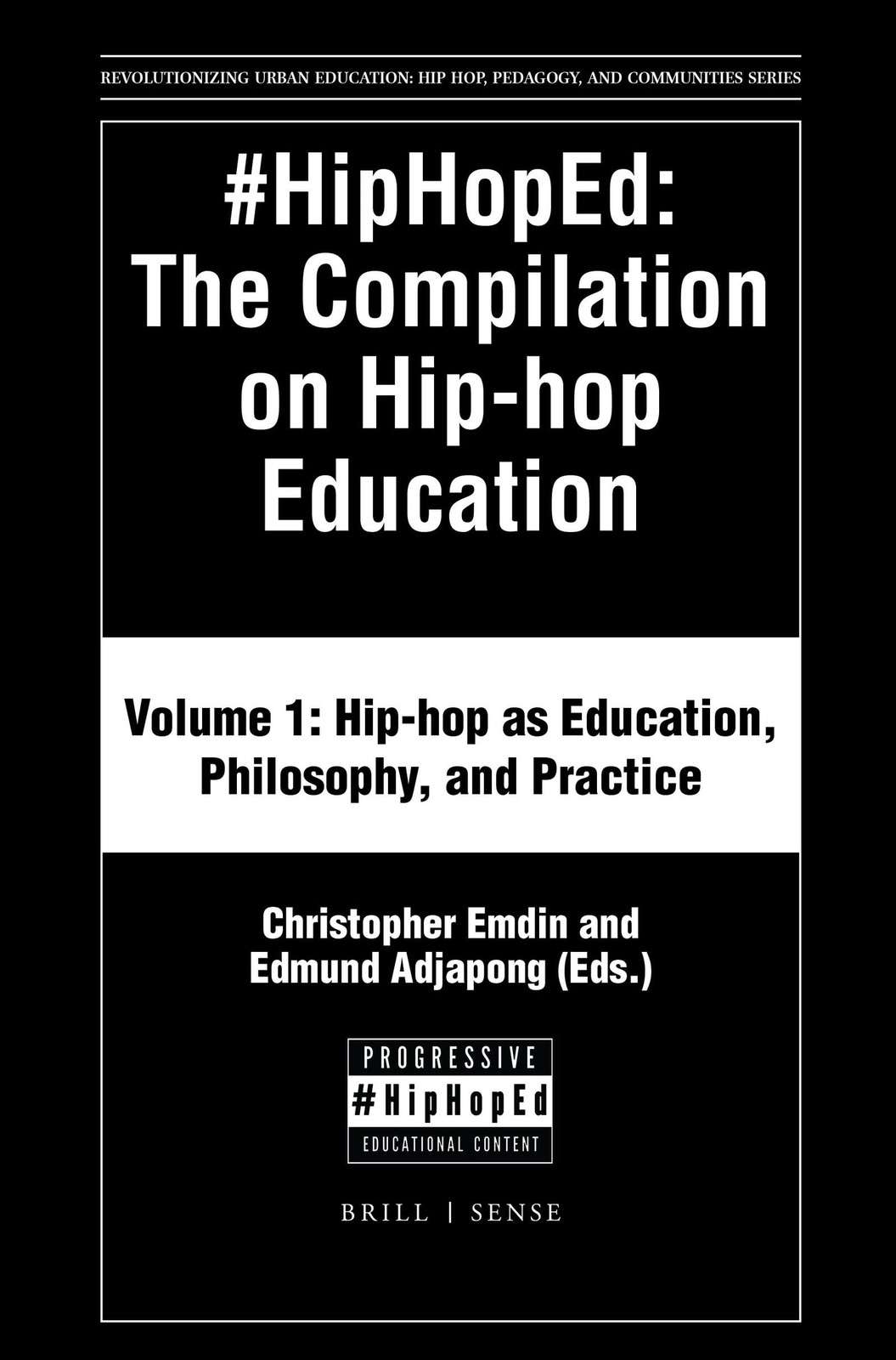 #HipHopEd: The Compilation on Hip-hop Education: Volume 1: Hip-hop as Educat…