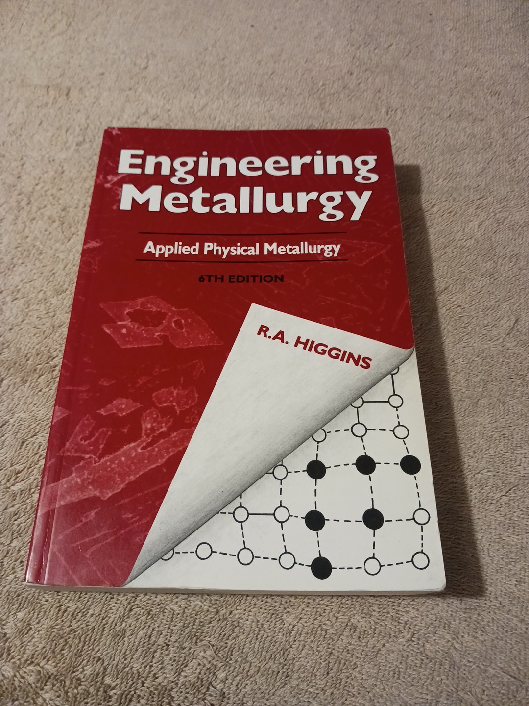 Engineering Metallurgy: Applied Physical Metallurgy (6th Edition) Higgins