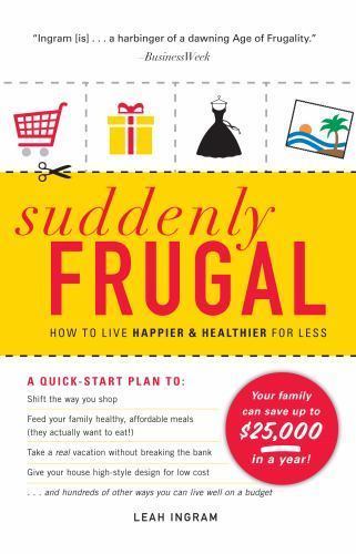 Suddenly Frugal: How to Live Happier and Hea- paperback, 1440501823, Leah Ingram