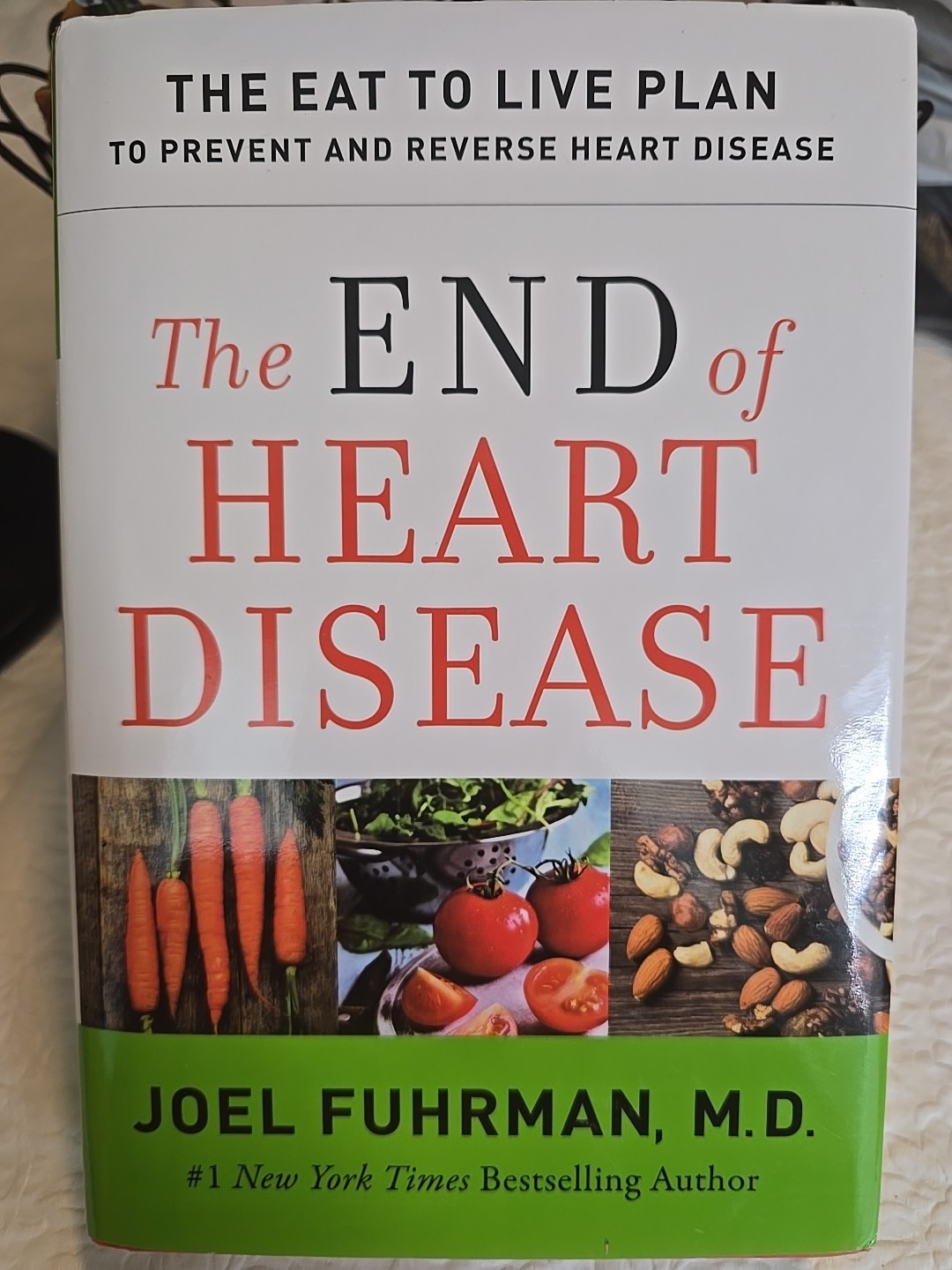 Eat for Life Ser.: End of Heart Disease : The Eat to Live Plan to Prevent and…