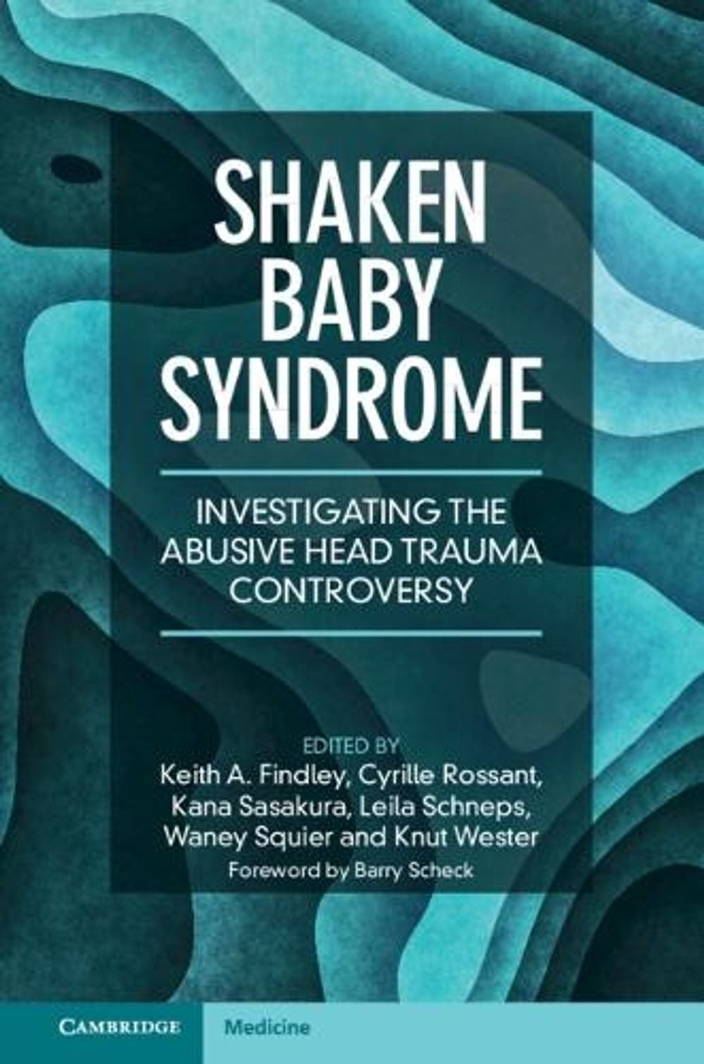 Shaken Baby Syndrome: Investigating the Abusive Head Trauma Controversy by Keith