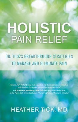 Holistic Pain Relief: Dr. Tick’s Breakthrough Strategies to Manage and…