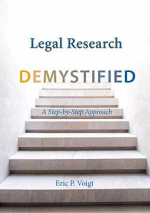 Legal Research Demystified: A Step-by-Step – Paperback, by Voigt Eric – Good