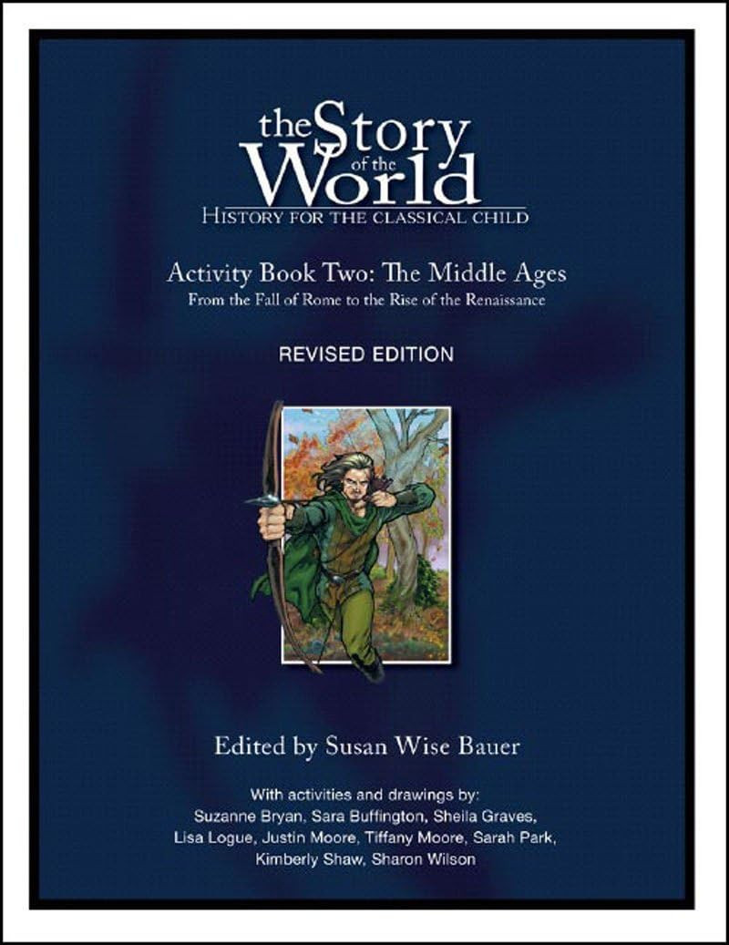 The Story of the World: History for the Classical Child, Activity Book 2: the Mi