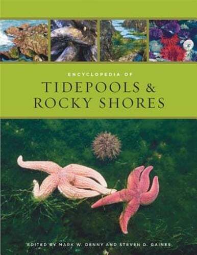 Encyclopedia of Tidepools and Rocky Shores: Volume 1 by Mark W Denny: New
