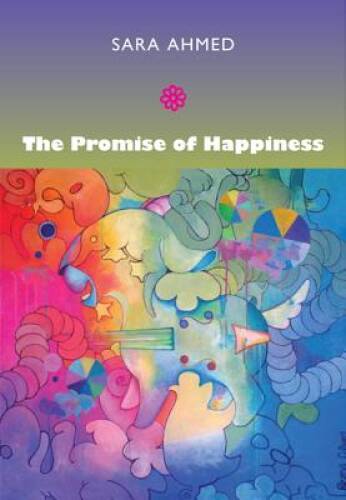 The Promise of Happiness – Paperback By Ahmed, Sara – GOOD