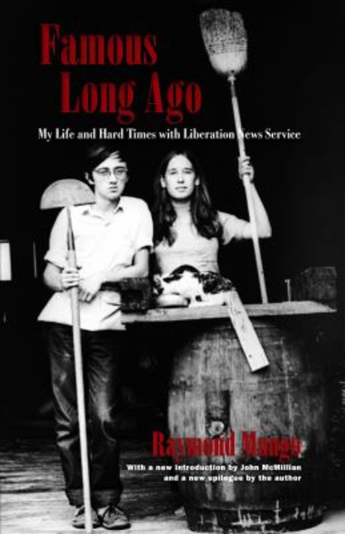 Famous Long Ago : My Life and Hard Times with Liberation News Ser