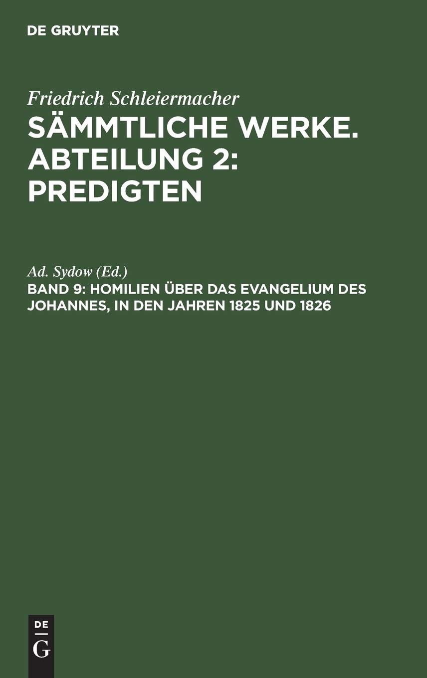 Friedrich Schleiermacher’s Literarischer Nachlas: Predigten; Homilien Über Da…