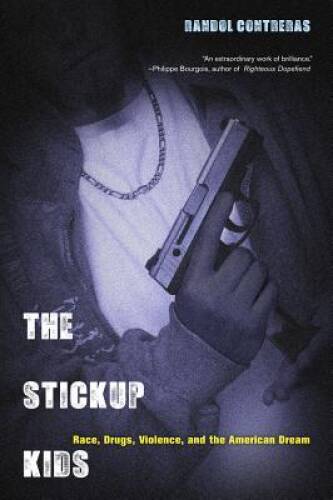The Stickup Kids: Race, Drugs, Violence, and the American Dream – GOOD