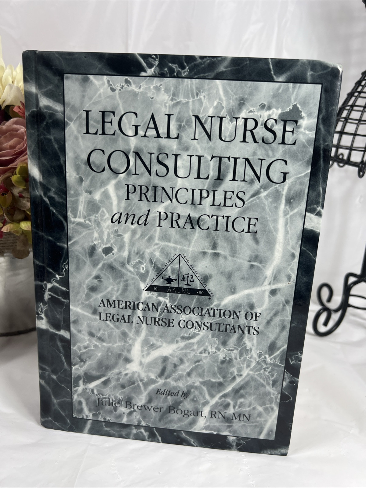 Legal Nurse Consulting : Principles and Practice by Bogart JULIE (1997,…