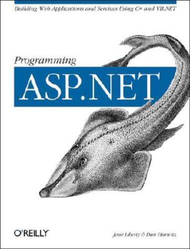 Programming ASP.NET (O’Reilly Windows) – Paperback By Jesse Liberty – GOOD