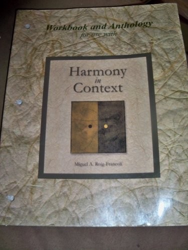 WORKBOOK/ANTHOLOGY FOR USE WITH HARMONY IN CONTEXT By Miguel Roig-francoli *VG+*