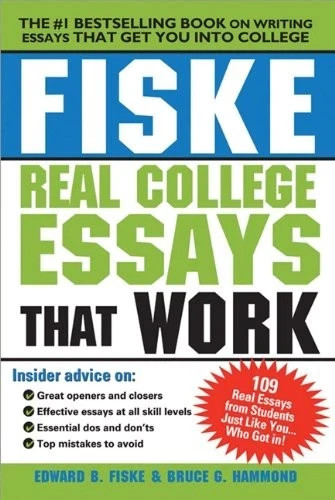 Fiske Real College Essays That Work by Bruce G. Hammond and Edward B. Fiske…