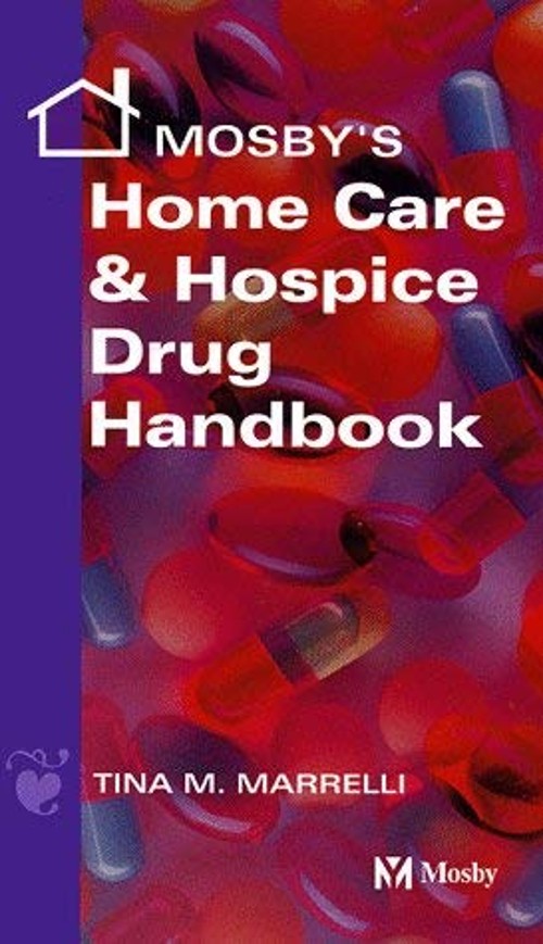 Mosby’s Home Care and Hospice Drug Handbook Paperback Tina M. Mar