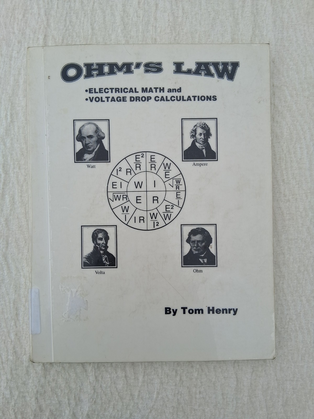 Ohm’s Law, Electrical Math and Voltage Drop Calculations by Tom Henry (1992,…