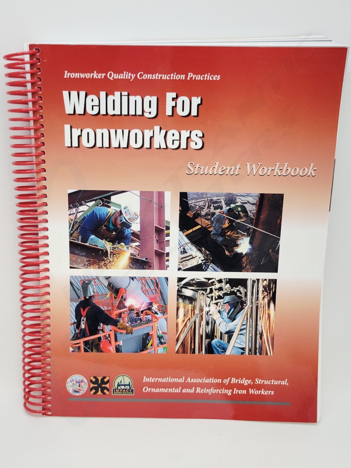 NEW Welding for Ironworkers Spiral Bound Student Workbook, 2014, WEL-SW-V4.1