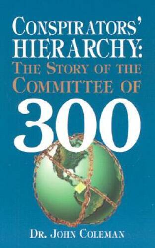 Conspirator’s Hierarchy : The Committee of 300 – Paperback – VERY GOOD
