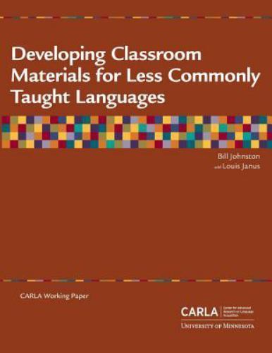 Developing Classroom Materials for Less Commonly Taught Languages by Johnston,
