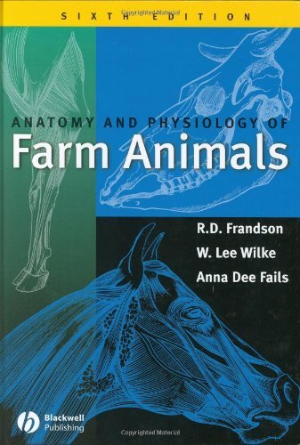 Anatomy and Physiology of Farm Animals, 6th Edition by R. D. Frandson