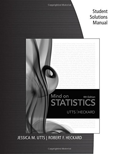STUDENT SOLUTIONS MANUAL FOR UTTS/HECKARD’S MIND ON By Jessica M. Utts & Robert