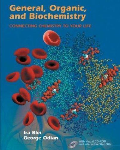 General, Organic, and Biochemistry: Connecting Chemistry to Your Life