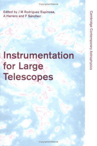 Instrumentation for Large Telescopes (Cambridge Contemporary Astrophysics), , Ve