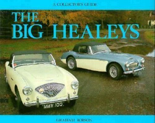 The Big Healey’s: Collector’s Guide (Collectors Guides) – Robeson, Graham