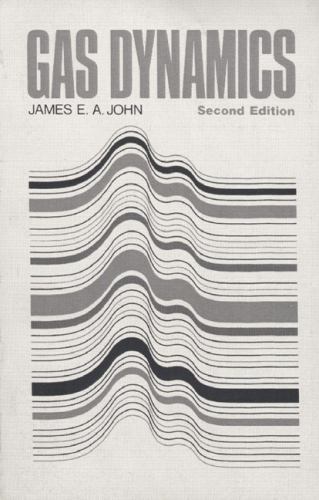Gas Dynamics, Second Edition by James E. A. John