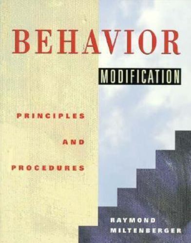 Behavior Modification: Principles and Procedures by Raymond G. Miltenberger