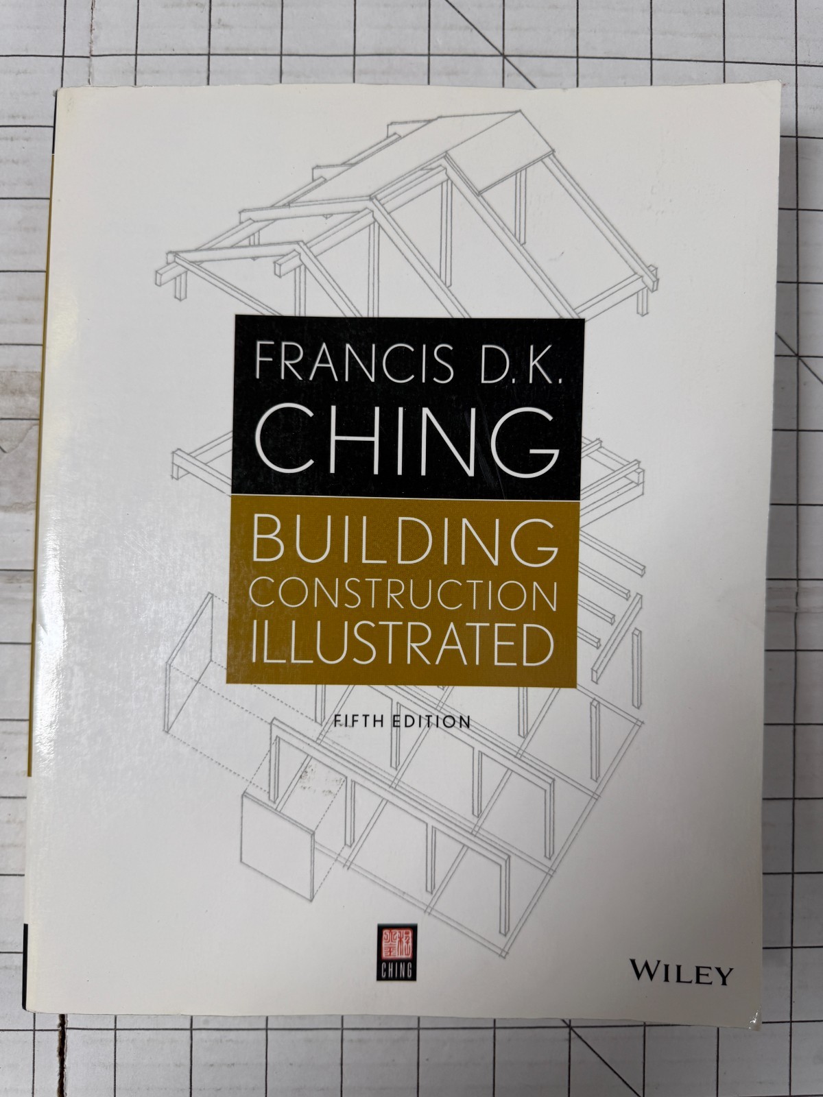 Building Construction Illustrated 5th Edition by Francis D. K. Ching 2014, TPB