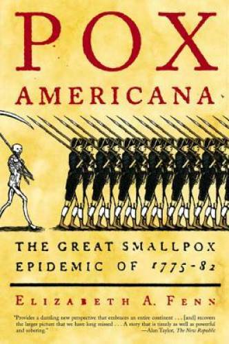 Pox Americana: The Great Smallpox Epidemic of 1775-82 – Paperback – GOOD
