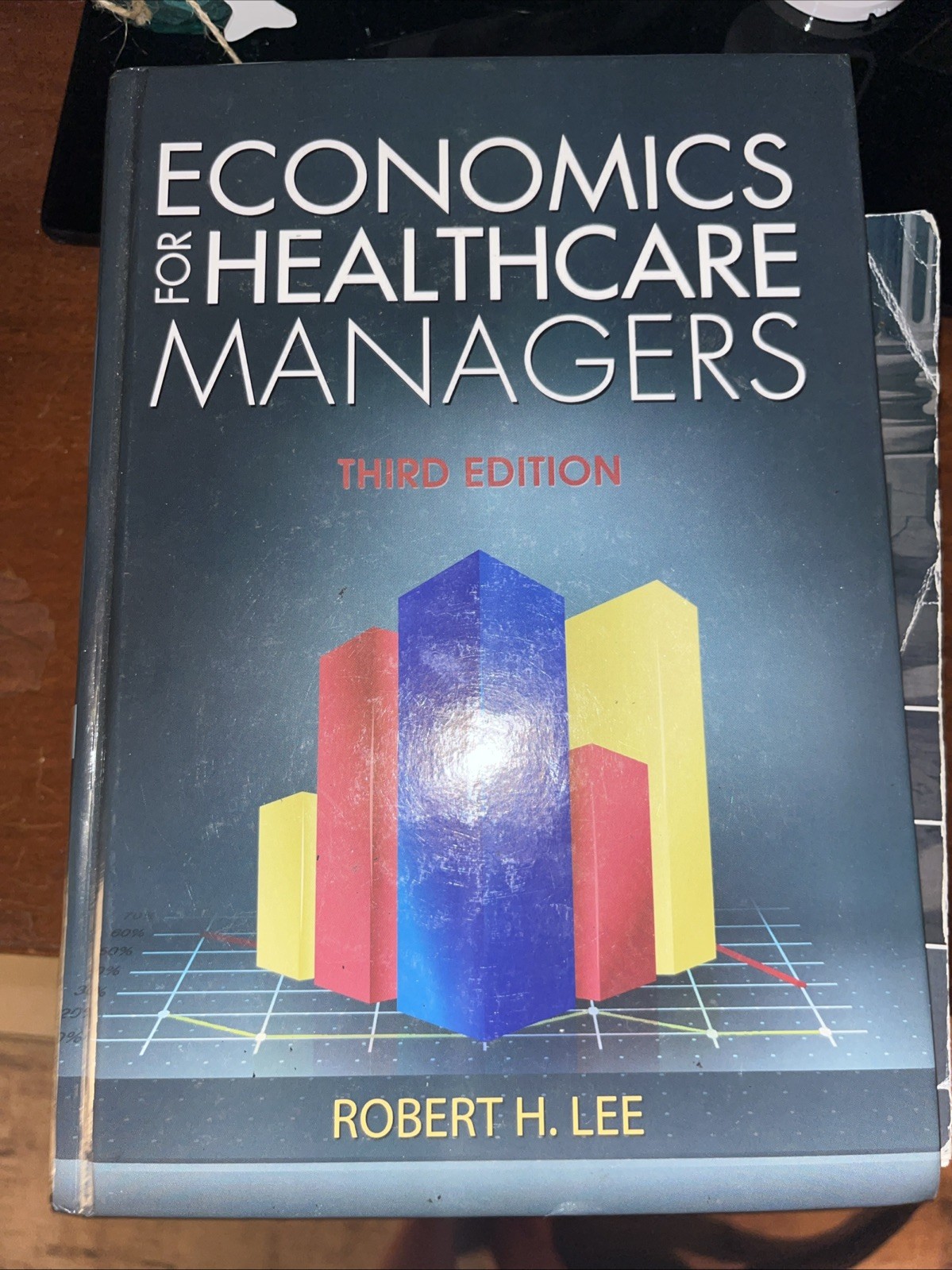 Economics for Healthcare managers 3e by Robert Lee (new, hardcover)