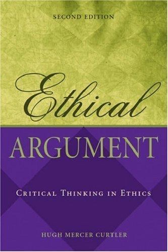 Ethical Argument: Critical Thinking in Ethics- Curtler, 9780195173161, paperback