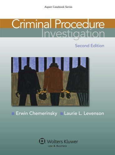 Criminal Procedure Investigation by Chemerinsky Erwin