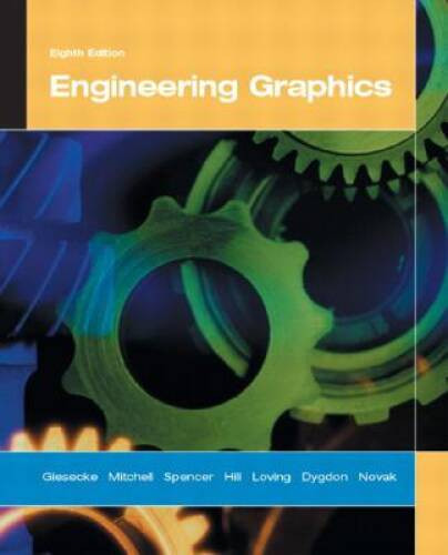 Engineering Graphics (8th Edition) – Hardcover By Giesecke, Frederick E – GOOD