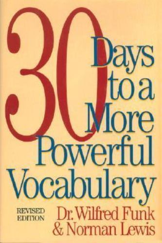 30 Days to a More Powerful Vocabulary by Funk, Wilfred John; Lewis, Norman