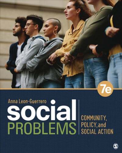 Social Problems: Community, Policy, and Social Action by Anna Leon-Guerrero: New