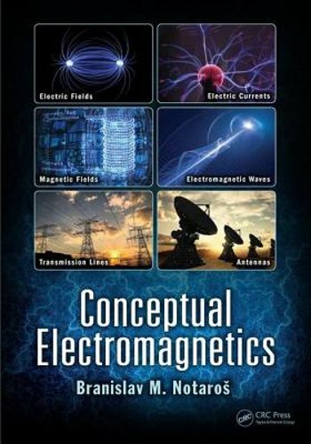 Conceptual Electromagnetics by Branislav M Notaros: New
