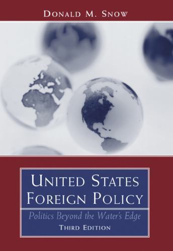 United States Foreign Policy : Politics Beyond the Water’s Edge by Donald M….