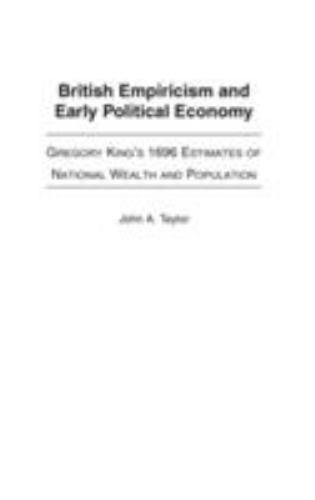 British Empiricism And Early Political Economy : Gregory King’s 1696 Estimate…