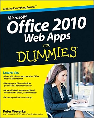 OFFICE 2010 WEB APPS FOR DUMMIES By Peter Weverka *Excellent Condition*