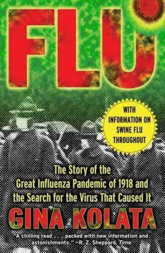 Flu: The Story Of The Great Influenza Pandemic of 1918 and the Searc – VERY GOOD